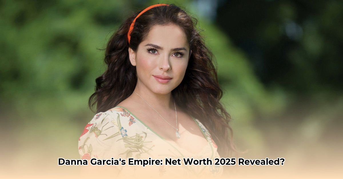 danna-garcia-net-worth